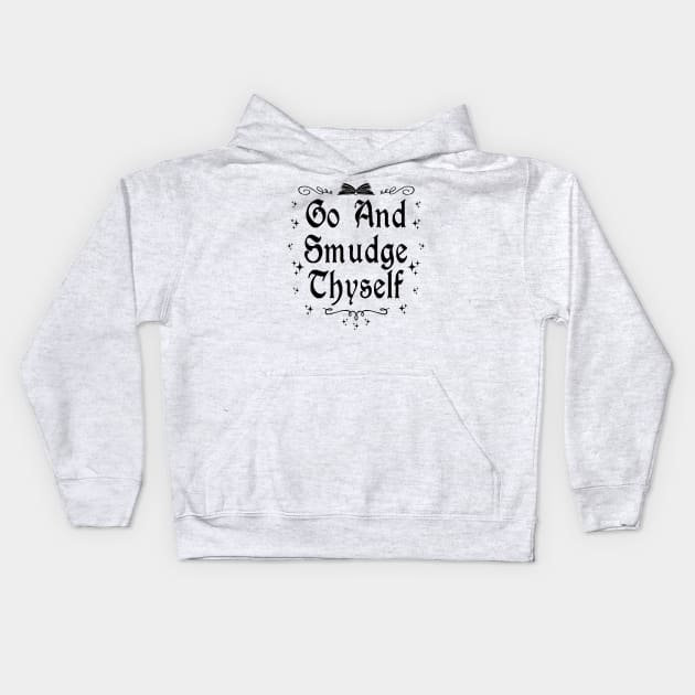 Go And Smudge Yourself Kids Hoodie by ShirtFace